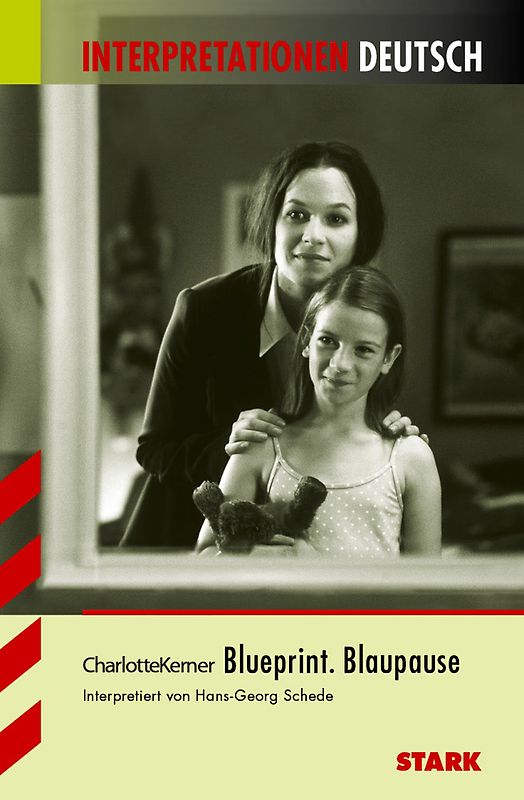 STARK Interpretationen - Deutsch Kerner: Blueprint. Blaupause