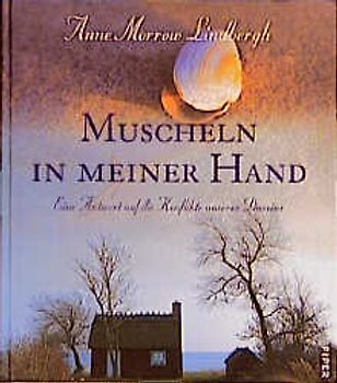 Muscheln in meiner Hand. Eine Antwort auf die Konflikte unseres Daseins