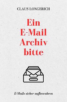 Ein E-Mail Archiv bitte!