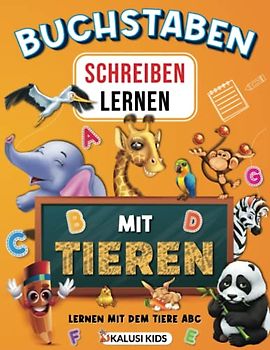 Buchstaben schreiben lernen mit Tieren: Schreiben lernen mit dem Tiere ABC - Das Ideale Übungsbuch für die Vorschule und 1. Klasse