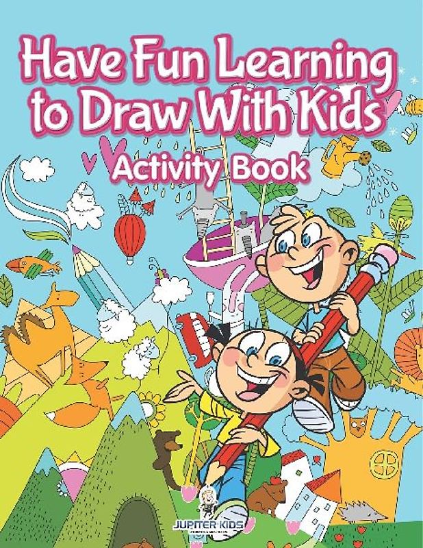 Have Fun Learning to Draw With Kids Activity Book