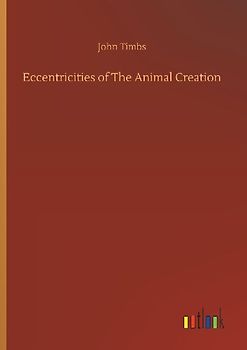 Eccentricities of The Animal Creation