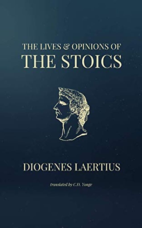 The Lives & Opinions of the Stoics