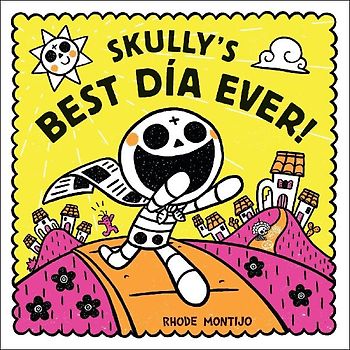 Skully's Best Día Ever!
