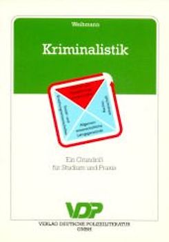 Kriminalistik. Ein Grundriss für Studium und Praxis