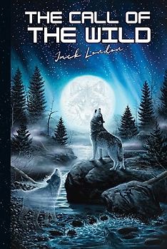 The Call of the Wild by Jack London (Annotated): A domesticated dog learns to survive in the harsh wilderness of Alaska in Jack London's classic novel "The Call of the Wild."
