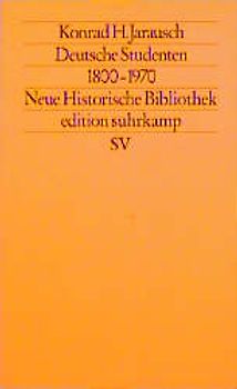 Deutsche Studenten 1800-1950. Sozialstruktur - Organisation - Politik