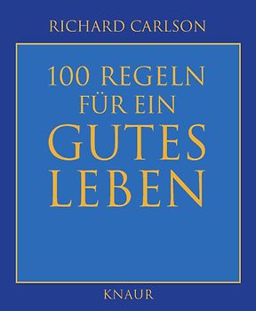 100 Regeln für ein gutes Leben