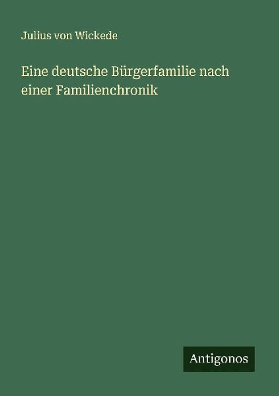 Eine deutsche Bürgerfamilie nach einer Familienchronik