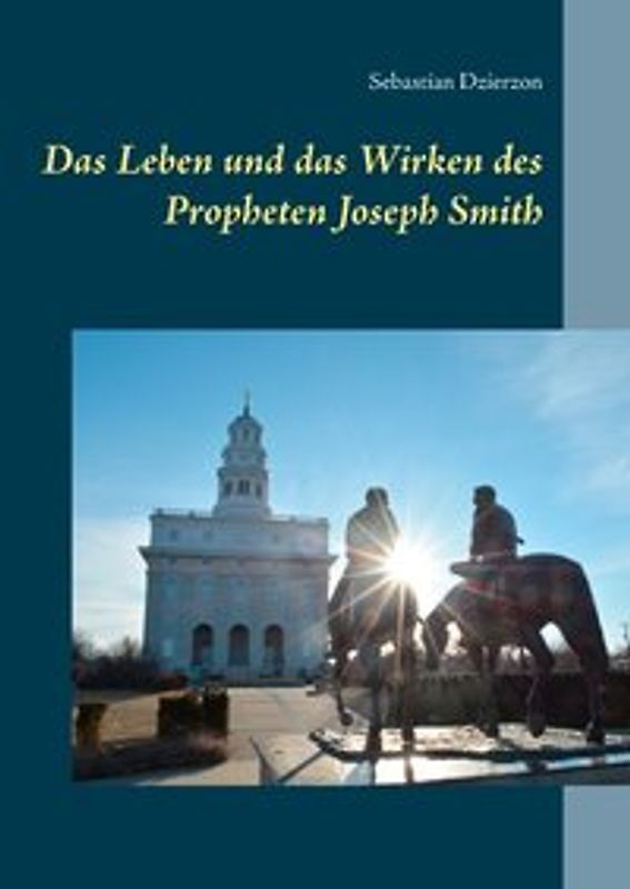 Das Leben und das Wirken des Propheten Joseph Smith