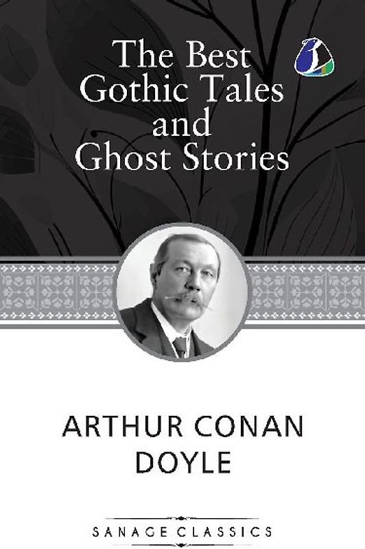 The Best Gothic Tales and Ghost Stories of Sir Arthur Conan Doyle