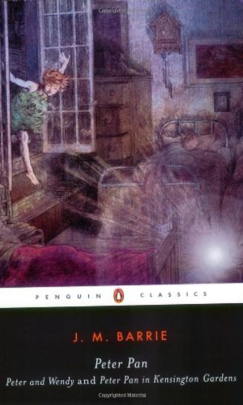 Peter Pan: Peter and Wendy and Peter Pan in Kensington Gardens (Penguin Classics) - J.M. Barrie