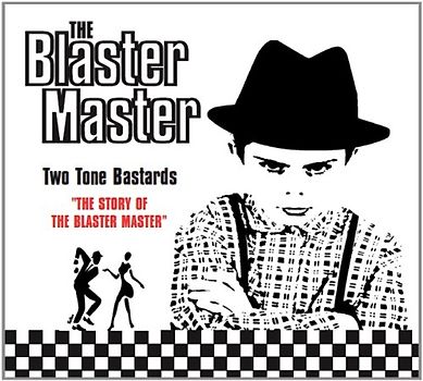 Blaster Master,the - Two Tone Bastards