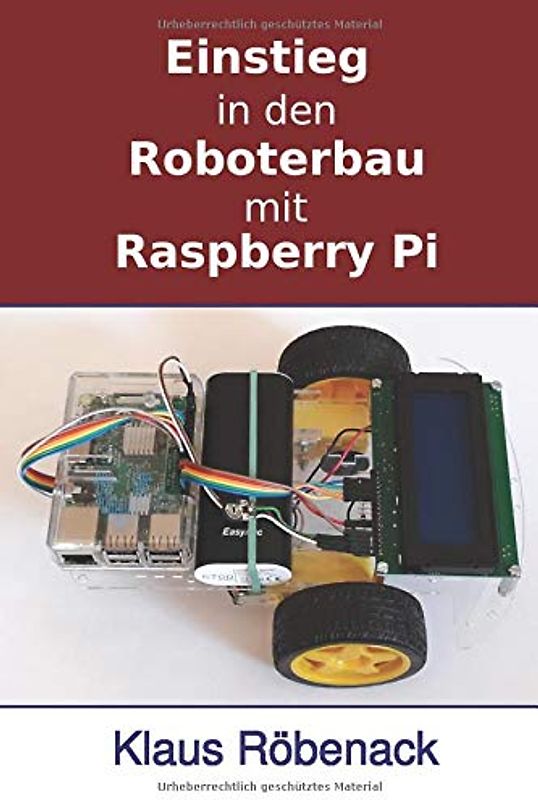 Einstieg in den Roboterbau mit Raspberry Pi