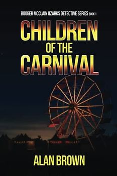 Children of the Carnival (Booger McClain Ozarks Detective Series, Band 1)