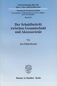 Der Schuldbeitritt zwischen Gesamtschuld und Akzessorietät.
