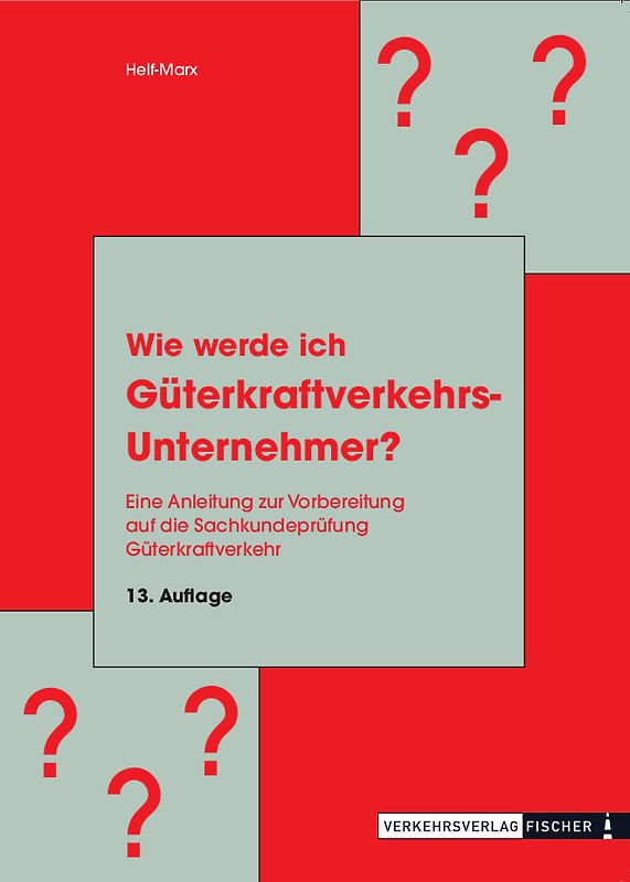 Wie werde ich Güterkraftverkehrsunternehmer? - Vergriffen!