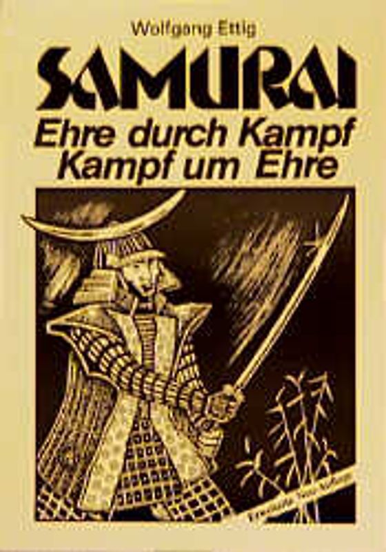 Samurai, Ehre durch Kampf - Kampf um Ehre