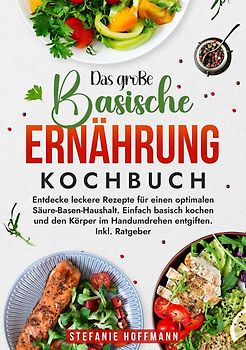 Das große Basische Ernährung Kochbuch
