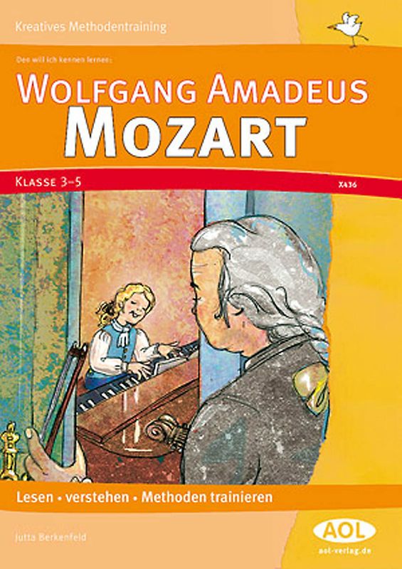 Den will ich kennen lernen: Wolfgang A. Mozart. Lesen - verstehen - Methoden trainieren (3. und 4. Klasse)