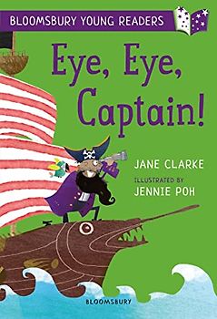 Eye, Eye, Captain! A Bloomsbury Young Reader: Gold Book Band (Bloomsbury Young Readers)