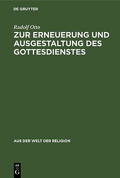 Zur Erneuerung und Ausgestaltung des Gottesdienstes
