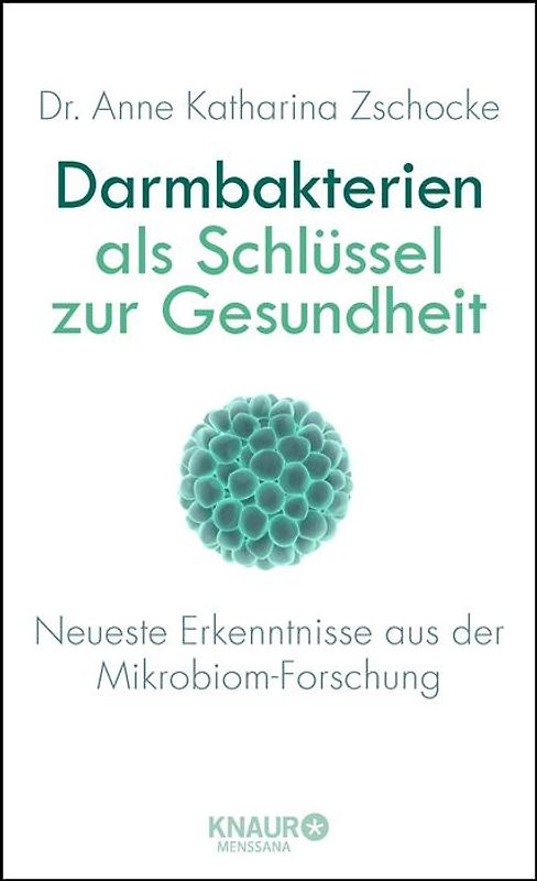 Darmbakterien als Schlüssel zur Gesundheit. Neueste Erkenntnisse aus der Mikrobiom-Forschung