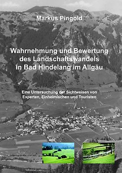 Wahrnehmung und Bewertung des Landschaftswandels in Bad Hindelang im Allgäu