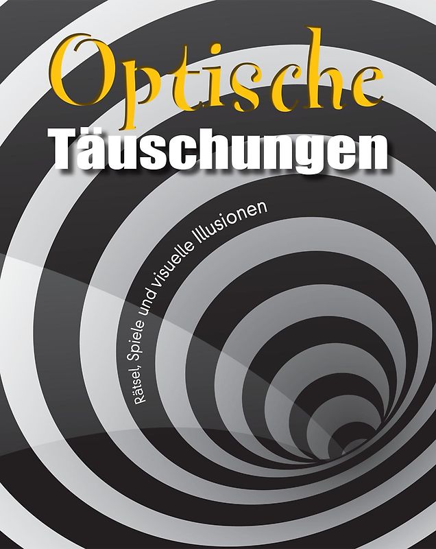 Die Welt der optischen Illusionen