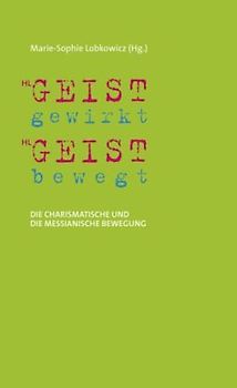Geistgewirkt - Geistbewegt