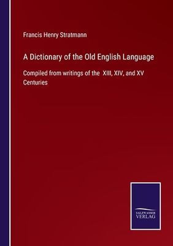 A Dictionary of the Old English Language