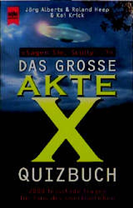 Sagen Sie, Scully...? Das grosse Akte-X-Quizbuch. 2000 fesselnde Fragen für Fans des Unerklärlichen