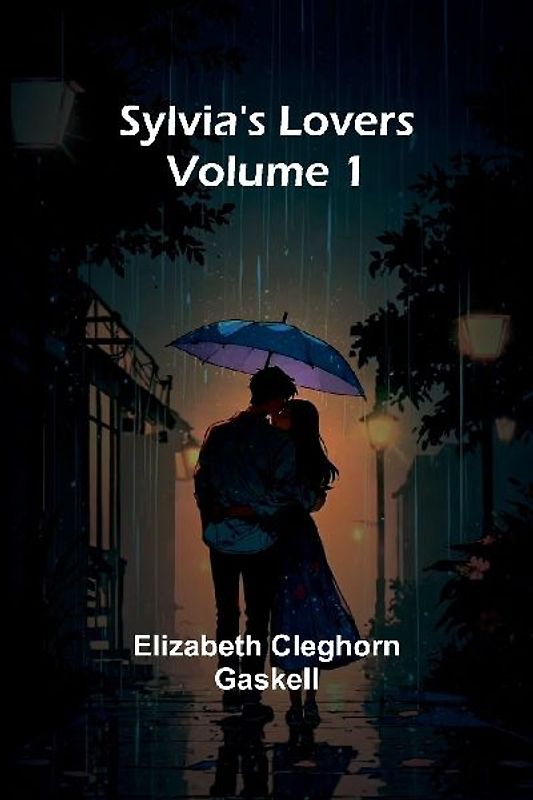 Sylvia's Lovers - Volume 1