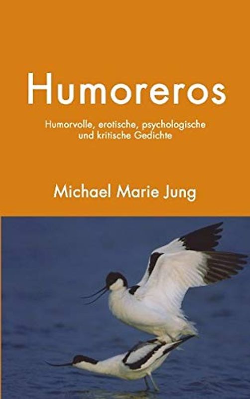 Humoreros: Humorvolle, erotische, psychologische und kritische Gedichte