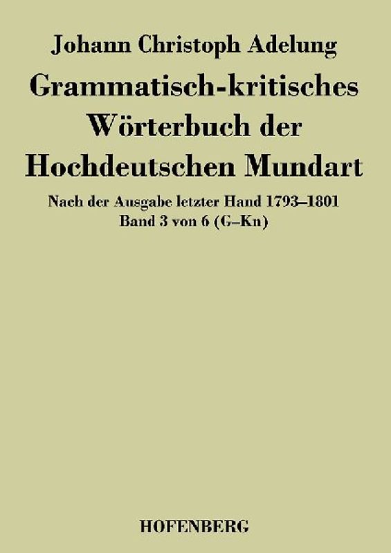 Grammatisch-kritisches Wörterbuch der Hochdeutschen Mundart