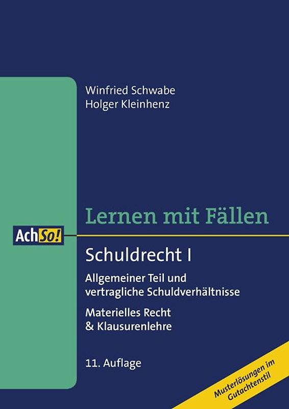 Lernen mit Fällen Schuldrecht I Allgemeiner Teil und vertragliche Schuldverhältnisse