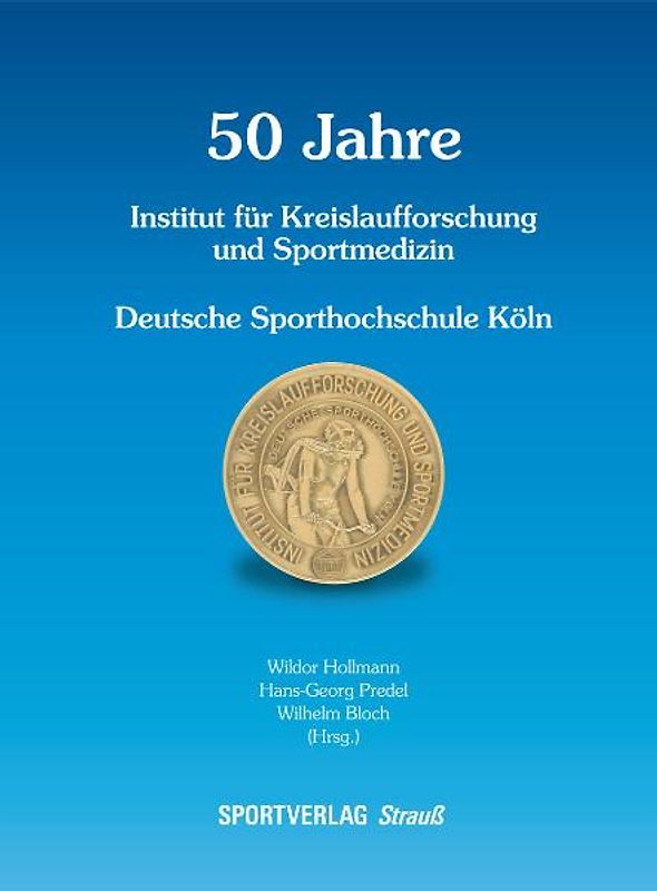 50 Jahre Institut für Kreislaufforschung und Medizin Deutsche Sporthochschule Köln