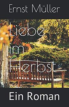 Liebe im Herbst: Ein Roman