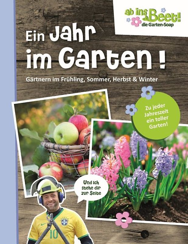 Ein Jahr im Garten. ab ins Beet! die Garten-Soap