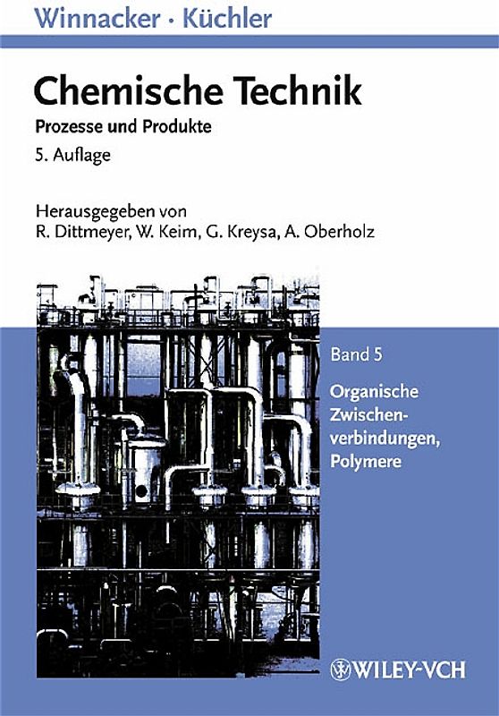 Winnacker-Küchler: Chemische Technik. Prozesse und Produkte / Winnacker-Küchler: Chemische Technik