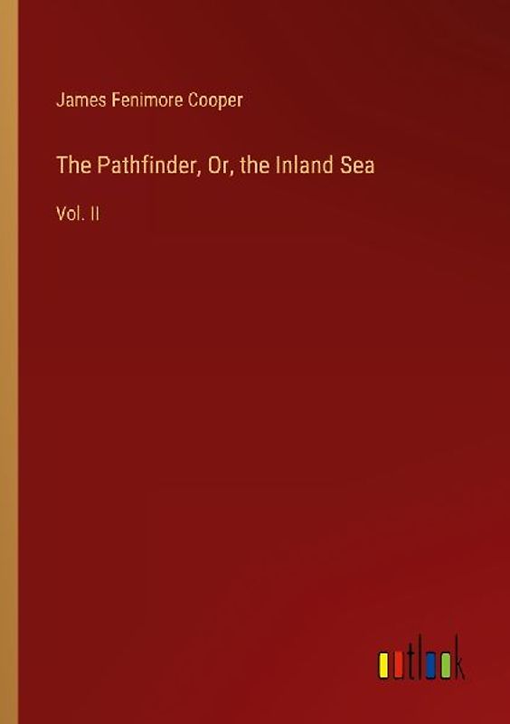 The Pathfinder, Or, the Inland Sea