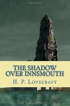 The Shadow Over Innsmouth - H. P. Lovecraft