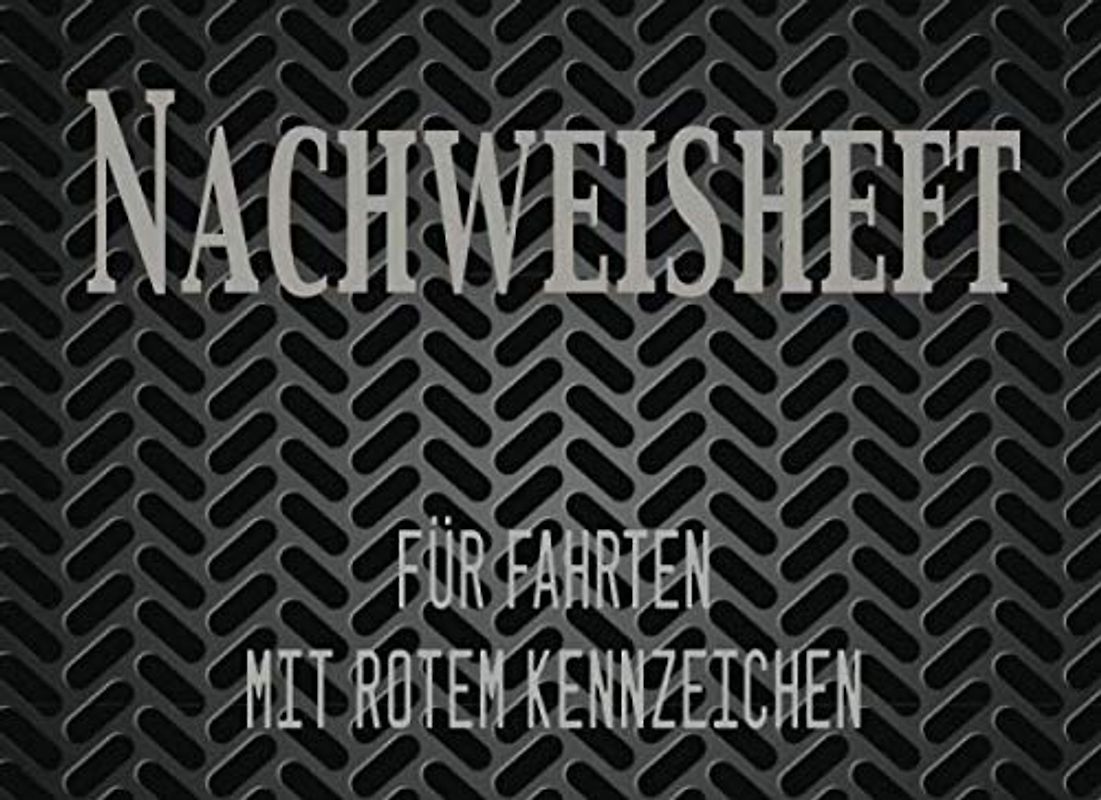 Nachweisheft für Fahrten mit rotem Kennzeichen: Nachweisbuch für Prüfungsfahrten, Probefahrten, Überführungsfahrten | 100 Seiten ca A5 Querformat im Reifenprofil-Design