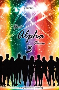 Alpha-Reihe / Short Alpha Stories 3