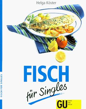 Fisch für Singles - leicht gemacht