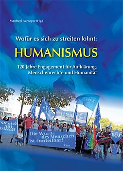 Wofür es sich zu streiten lohnt: Humanismus