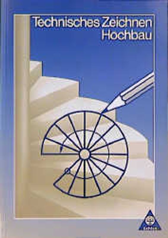 Technisches Zeichnen Hochbau. Fachstufe