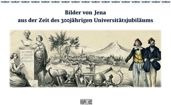 Bilder von Jena aus der Zeit des 300jährigen Universitätsjubiläums