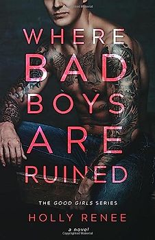 Where Bad Boys are Ruined (The Good Girls Series, Band 3)