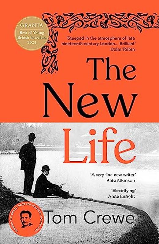 The New Life: Winner of the Orwell Prize for Political Fiction 2023